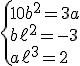 \{10b^2=3a\\b\ell^2=-3\\a\ell^3=2